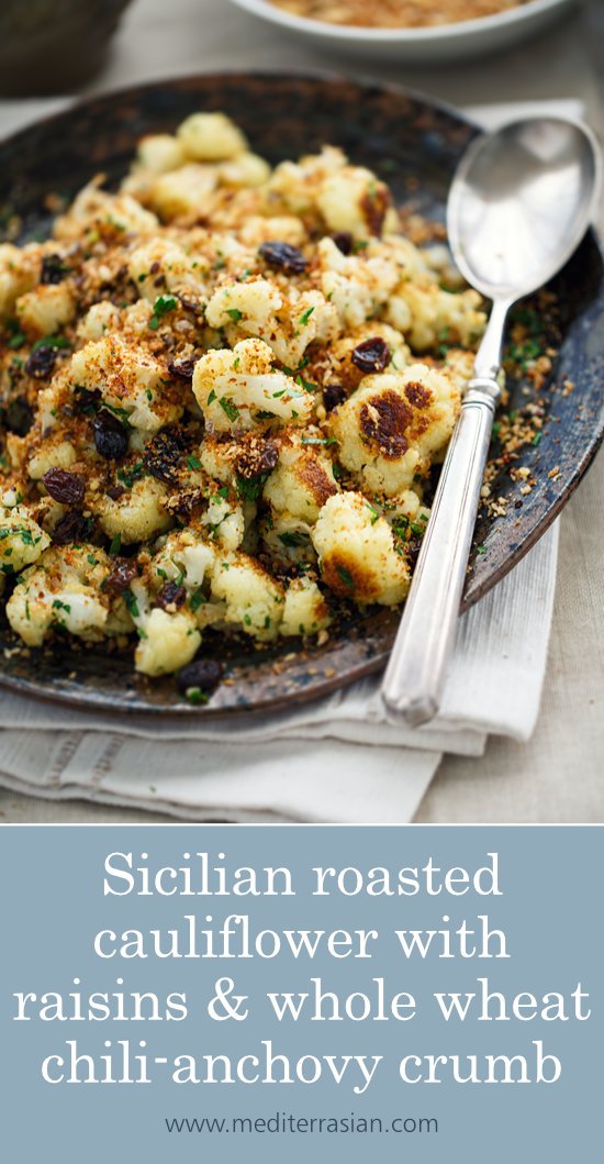 Sicilian roasted cauliflower with raisins and whole wheat chili-anchovy crumb